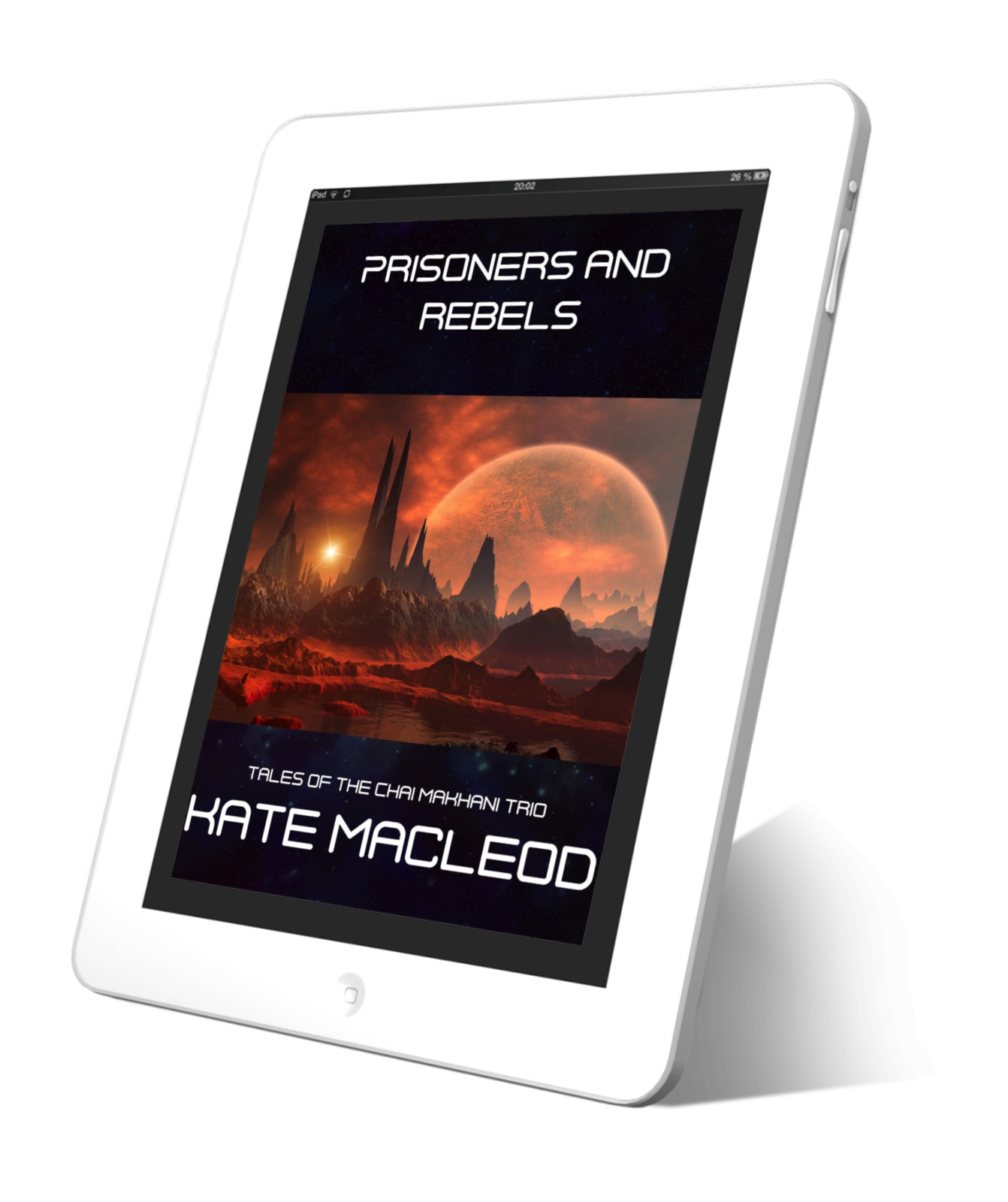 Book cover Prisoners and Rebels: episode 4 of the Tales of the Chai Makhani Trio serialized science fiction short stories.