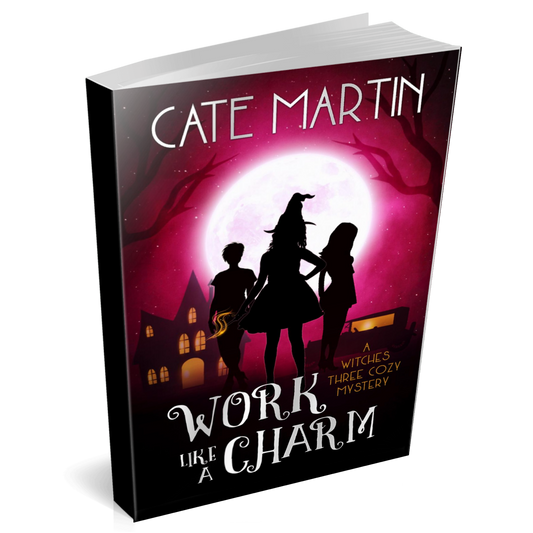 Book cover Work Like a Charm: A Witches Three Cozy Mystery