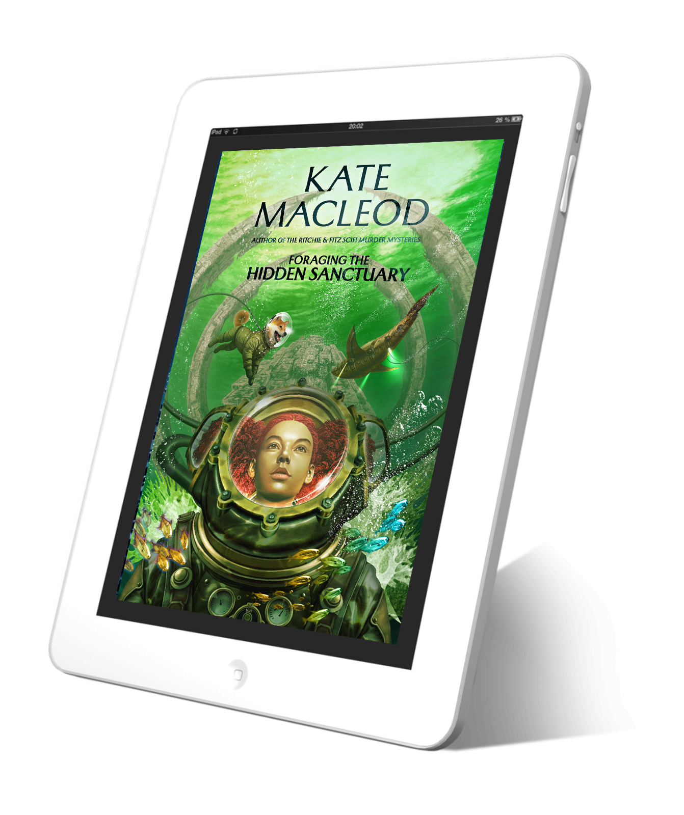 Image is of an ebook cover titled FORAGING THE HIDDEN SANCTUARY. The cover shows a girl in a deep sea diving suit looking up into a beam of sunlight that is illuminating the wreck of a massive spaceship behind her. Her dog is floating behind her, also in a bubble-headed spacesuit, trying to play with a shark.